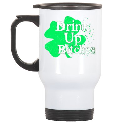 Drink Up Bitches St Patrick's Day Clover Stainless Steel Travel Mug