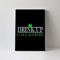 Drink Up Gallaghers Funny St. Patrick's Day Canvas