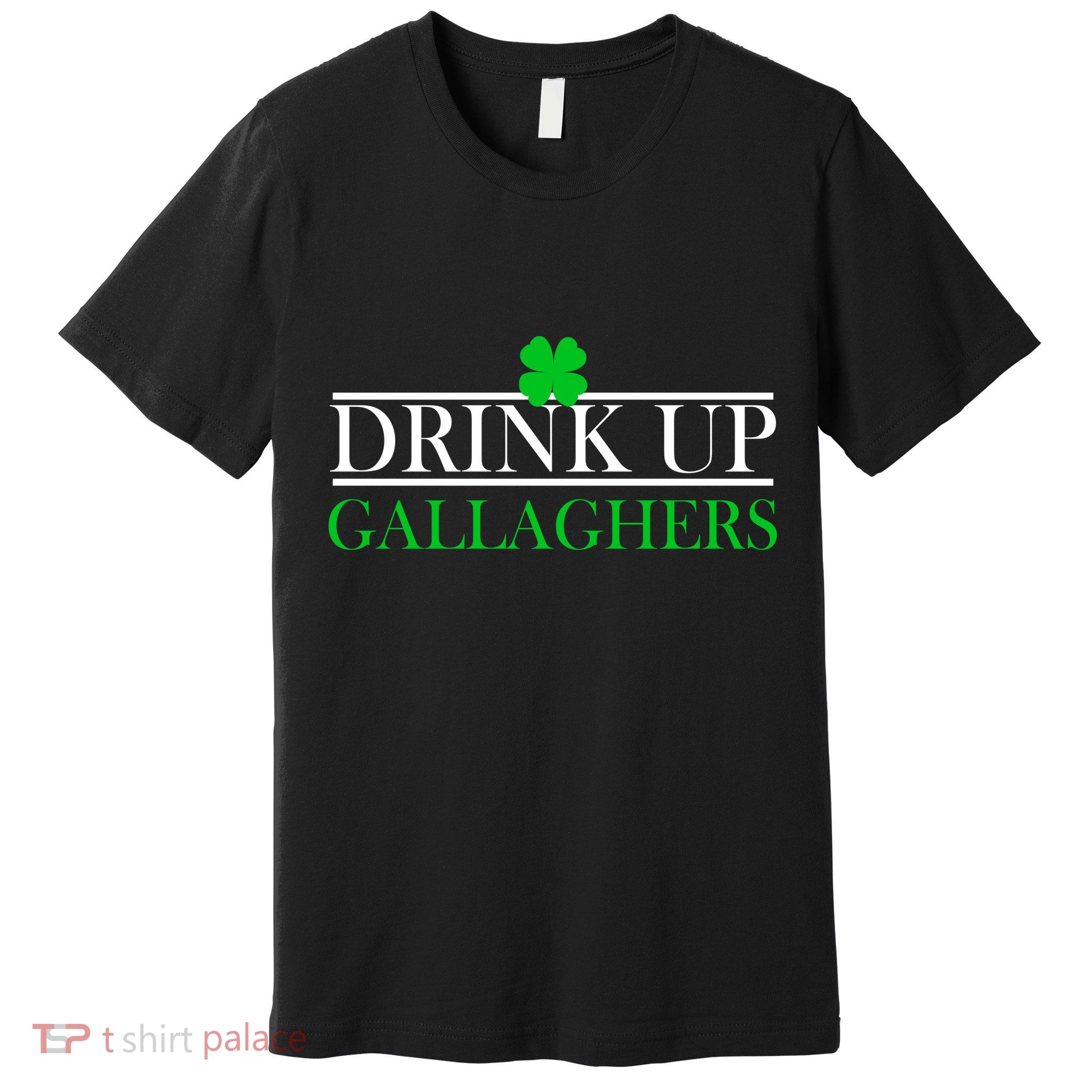 Drink Up Gallaghers Funny St. Patrick's Day Premium T-Shirt