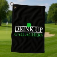 Drink Up Gallaghers Funny St. Patrick's Day Golf Towel