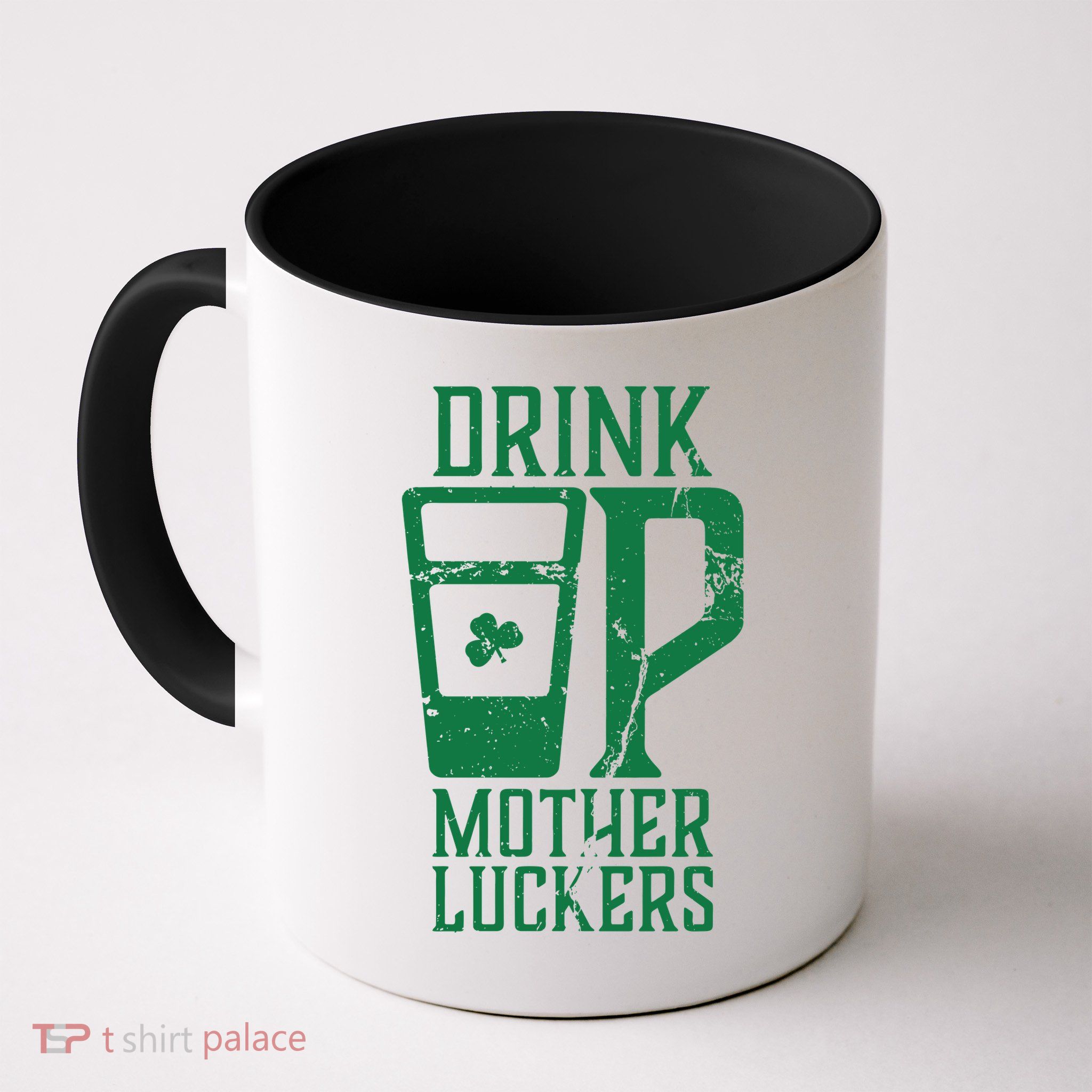 Drink Up Mother Luckers Mug