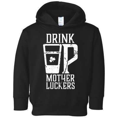 Drink Up Mother Luckers Toddler Hoodie