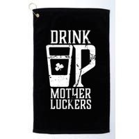 Drink Up Mother Luckers Golf Towel