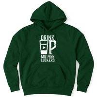 Drink Up Mother Luckers Hoodie