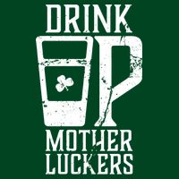 Drink Up Mother Luckers Hoodie