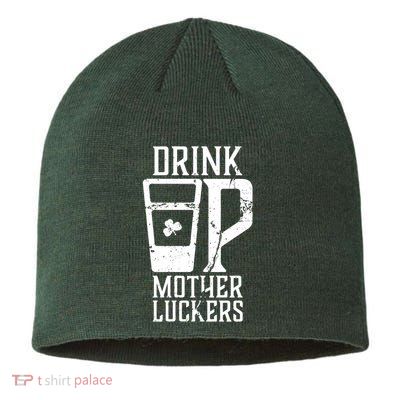 Drink Up Mother Luckers Sustainable Beanie