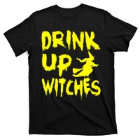 Drink Up Witches T-Shirt