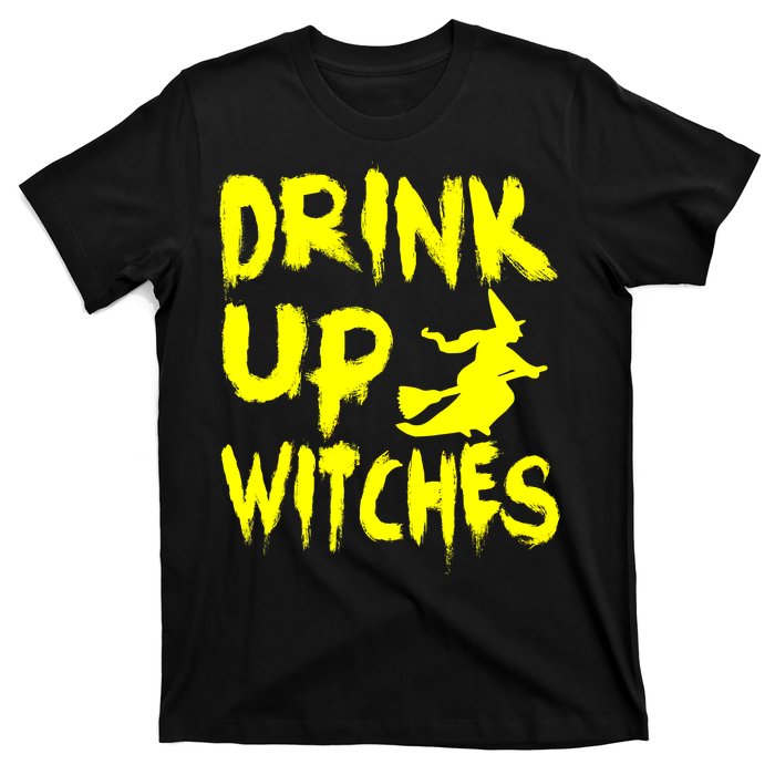 Drink Up Witches T-Shirt