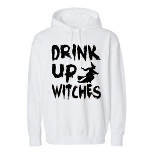 Drink Up Witches Garment-Dyed Fleece Hoodie