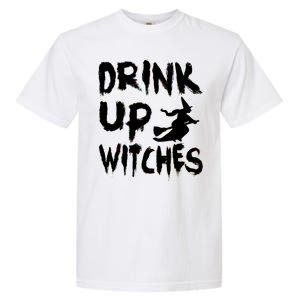 Drink Up Witches Garment-Dyed Heavyweight T-Shirt