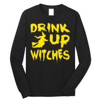 Drink Up Witches Funny Halloween Long Sleeve Shirt