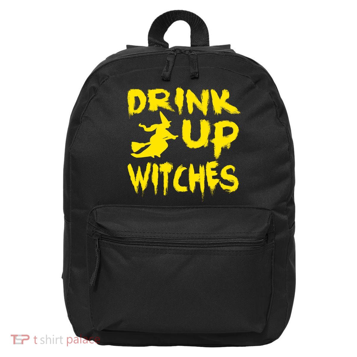 Drink Up Witches Funny Halloween 16 in Basic Backpack