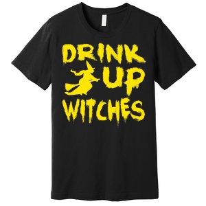 Drink Up Witches Funny Halloween Premium T-Shirt