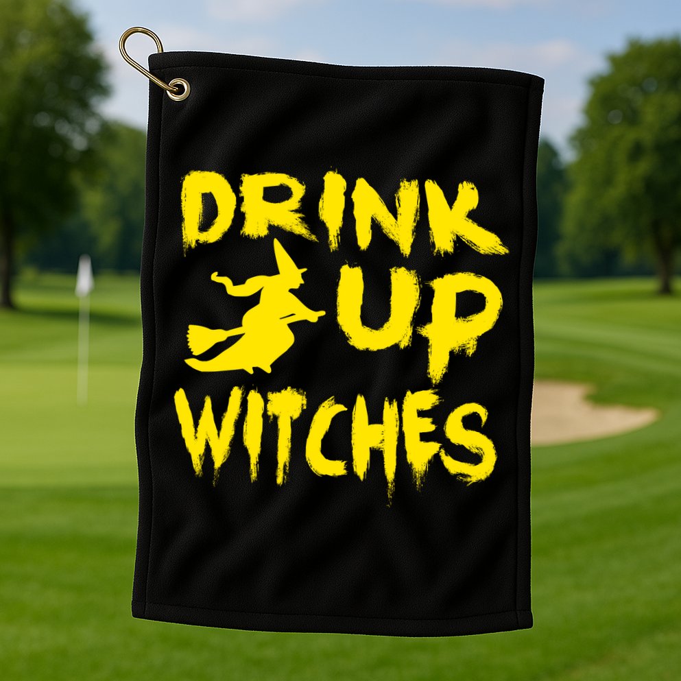 Drink Up Witches Funny Halloween Golf Towel