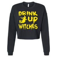 Drink Up Witches Funny Halloween Cropped Pullover Crew