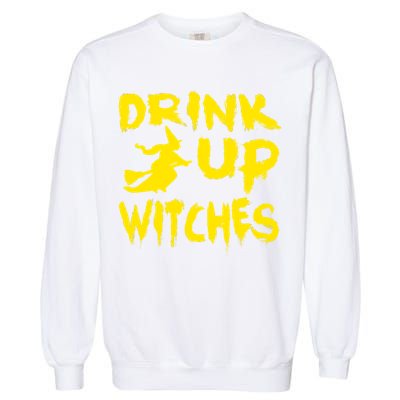 Drink Up Witches Funny Halloween Garment-Dyed Sweatshirt
