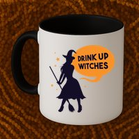 Drink Up Witches Funny Witch Mug