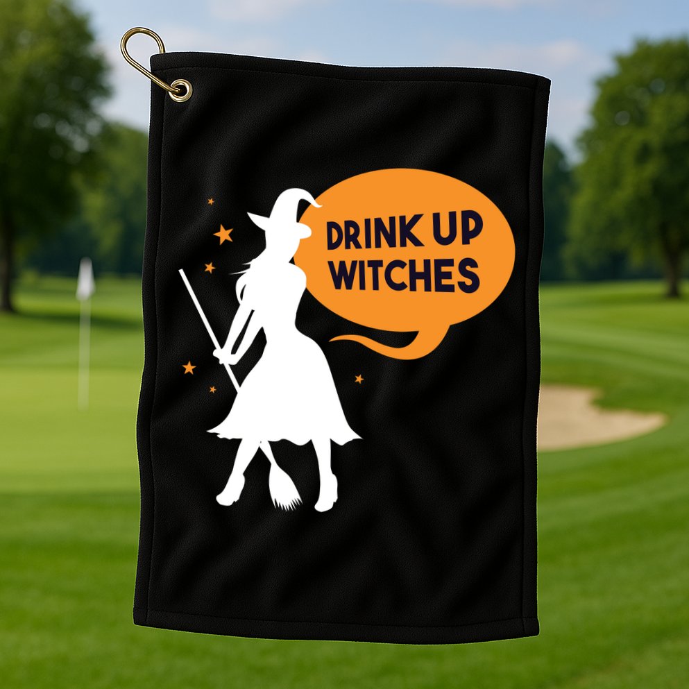 Drink Up Witches Funny Witch Golf Towel