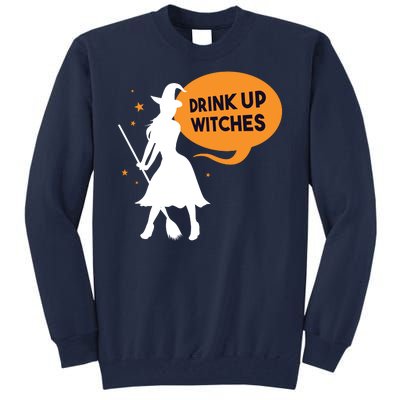 Drink Up Witches Funny Witch Tall Sweatshirt