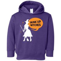 Drink Up Witches Funny Witch Toddler Hoodie