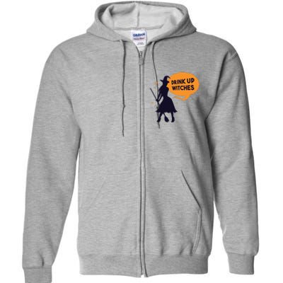 Drink Up Witches Funny Witch Full Zip Hoodie