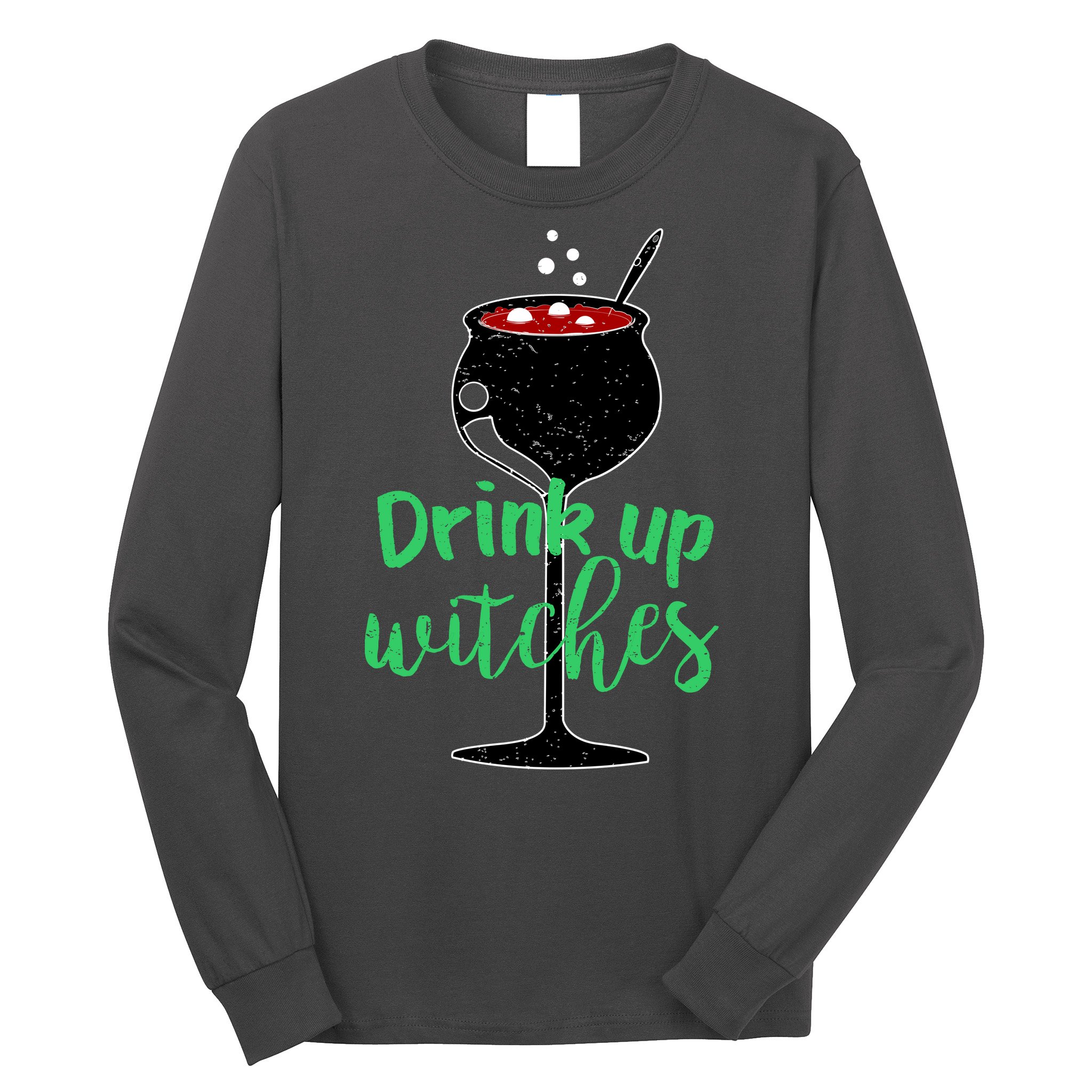 Drink Up Witches Halloween Wine Long Sleeve Shirt