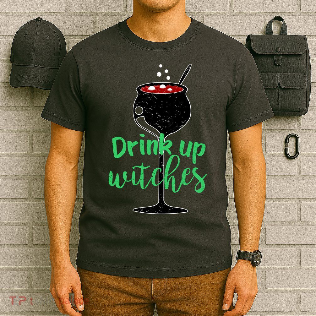 Drink Up Witches Halloween Wine T-Shirt