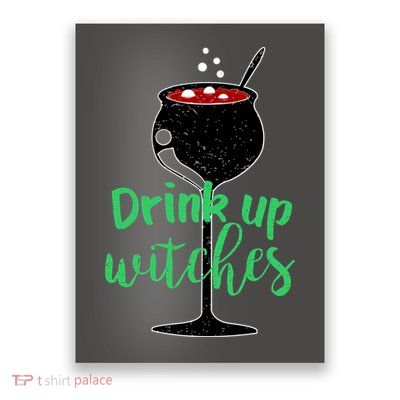Drink Up Witches Halloween Wine Poster