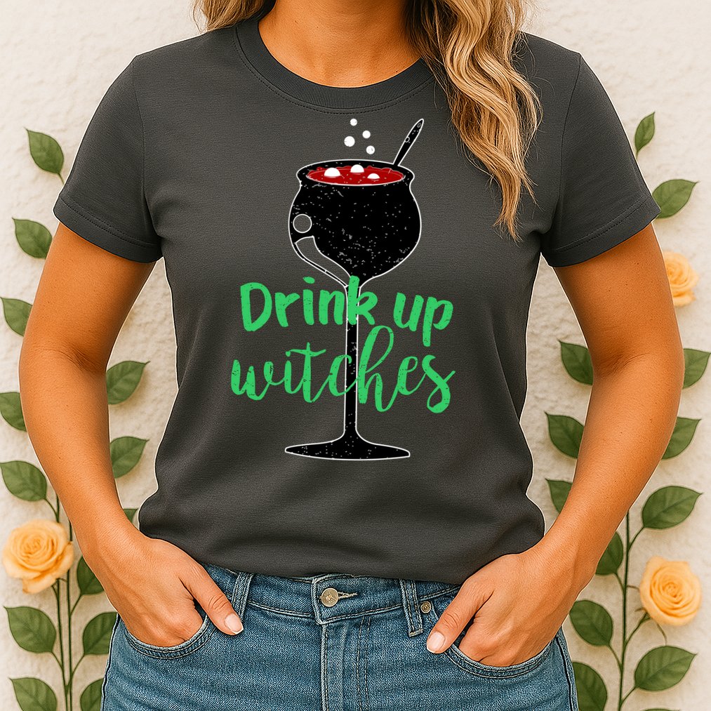 Drink Up Witches Halloween Wine Womens T-Shirt