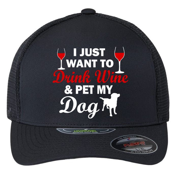 Drink Wine & Pet My Dog Flexfit Unipanel Trucker Cap