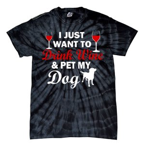 Drink Wine & Pet My Dog Tie-Dye T-Shirt