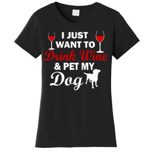 Drink Wine & Pet My Dog Women's T-Shirt