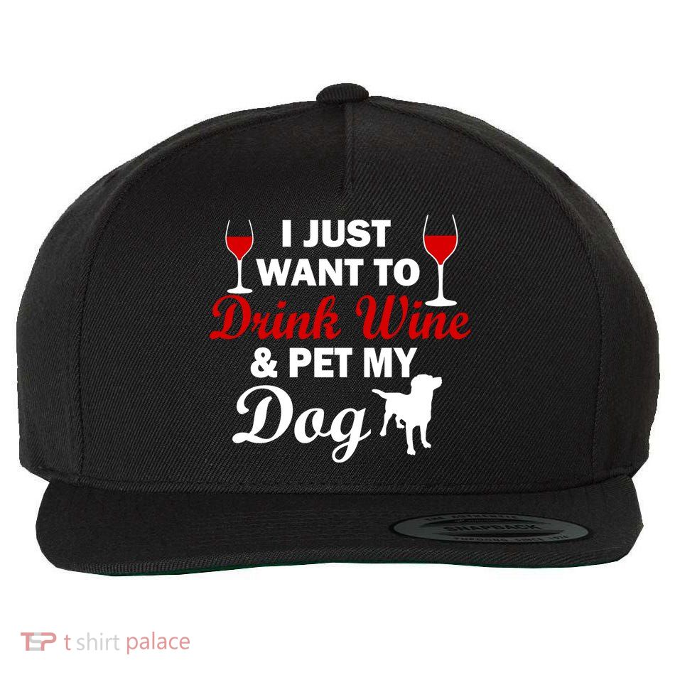 Drink Wine & Pet My Dog Wool Snapback Cap
