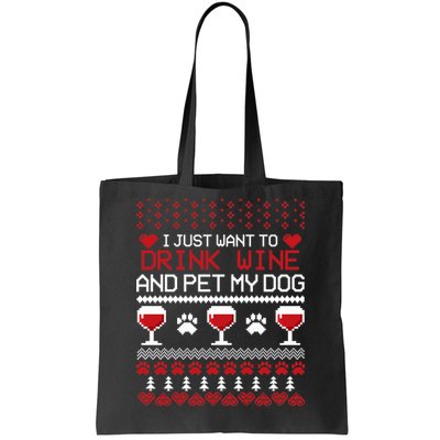 Drink Wine And Pet My Dog Ugly Christmas Tote Bag