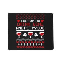 Drink Wine And Pet My Dog Ugly Christmas Mousepad