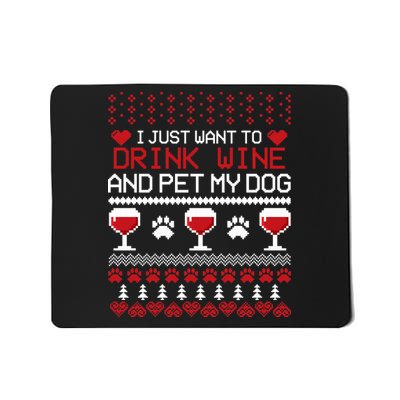 Drink Wine And Pet My Dog Ugly Christmas Mousepad