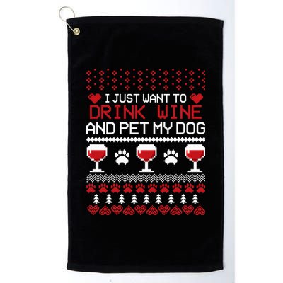 Drink Wine And Pet My Dog Ugly Christmas Platinum Collection Golf Towel