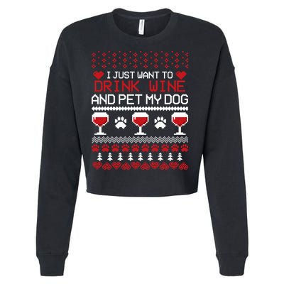 Drink Wine And Pet My Dog Ugly Christmas Cropped Pullover Crew