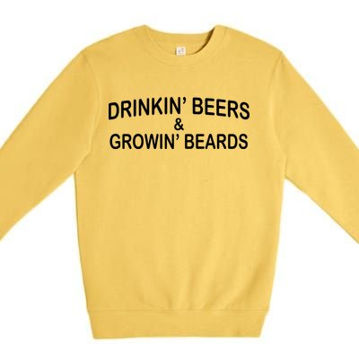 Drinkin' Beers and Grownin' Beards Premium Crewneck Sweatshirt