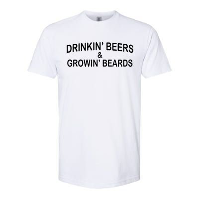 Drinkin' Beers and Grownin' Beards Softstyle CVC T-Shirt