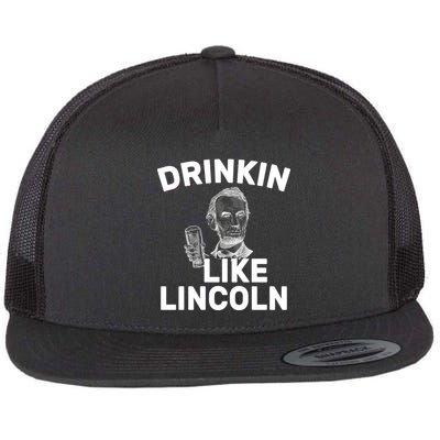 Drinkin Like Lincoln Flatbill Hat