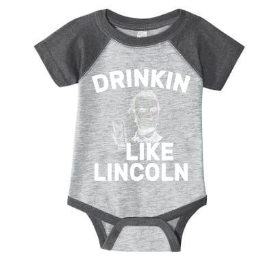 Drinkin Like Lincoln Infant Baby Jersey Bodysuit