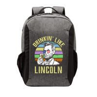 Drinkin' Like Lincoln Retro Abraham Vector Backpack