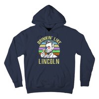 Drinkin' Like Lincoln Retro Abraham Hoodie