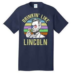 Drinkin' Like Lincoln Retro Abraham Tall T-Shirt