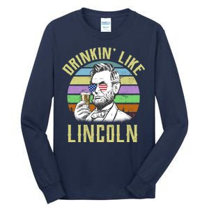 Drinkin' Like Lincoln Retro Abraham Tall Long Sleeve T-Shirt