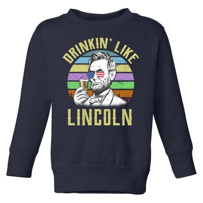 Drinkin' Like Lincoln Retro Abraham Toddler Sweatshirt