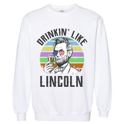 Drinkin' Like Lincoln Retro Abraham Garment-Dyed Sweatshirt