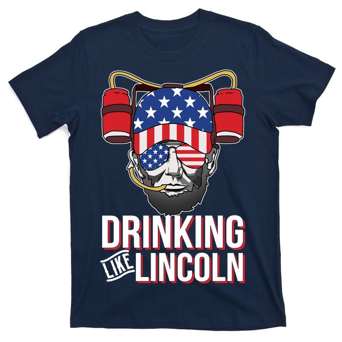 Drinking Like Lincoln T-Shirt