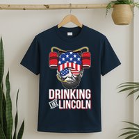 Drinking Like Lincoln T-Shirt